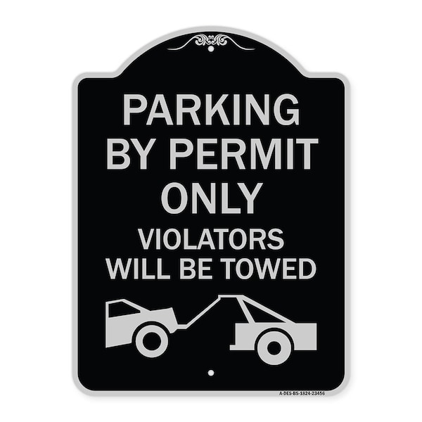 Parking by Permit Violators Will Towed Heavy-Gauge Aluminum Sign, 24" x 18", BS-1824-23456